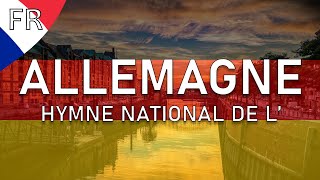 🇩🇪 Hymne national dAllemagne  « Le Chant de lAllemagne » paroles en français [upl. by Santiago]