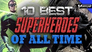 The 10 Best Superheroes Of All Time [upl. by Lindsley]