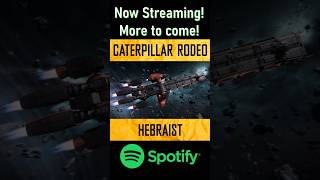 Caterpillar Rodeo Now on Spotify  Star Citizen [upl. by Darelle520]