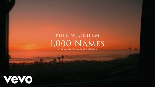 Phil Wickham  1000 Names Acoustic Sessions Official Lyric Video [upl. by Anuaek771]