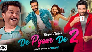 De De Pyaar De 2 Ajay Devgn Tabu Rakul Preet Anil K R madhawav DeDe Pyar De Sequal Teaser Ajay [upl. by Gnoud]