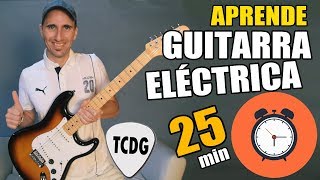 ¡Aprende como tocar guitarra eléctrica en solo 25 minutos Tu primera clase nivel principiante [upl. by Haley648]