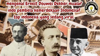 mengenal Ernest Douwes Dekker mualaf indo pembela kemerdekaan Indonesia [upl. by Langille]