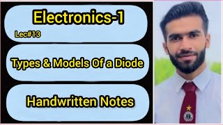 Lec13  Types Of Diode  Models Of Diode  Electronics  Handwritten Notes [upl. by Einahteb]