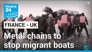 Metal chains to stop migrant boats from France to the UK • FRANCE 24 English [upl. by Ahsenat504]