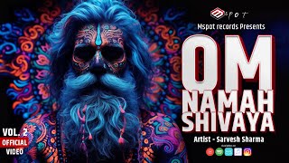 Om namah shivaya Vol2  Trance fusion song  Sarvesh sharma [upl. by Sura]