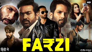 Farzi Full Movie  Shahid Kapoor  Vijay Sethupathi  Rashi Khanna  Kay Kay Menon  Review amp Fact [upl. by Luann]