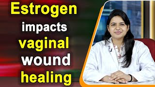 Estrogen impacts vaginal wound healing [upl. by Adamina]