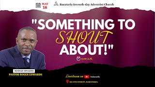 Sabbath Service  quotSomething To Shout Aboutquot  May 18th 2024  915am [upl. by Vachill364]