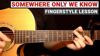 Keane  Somewhere Only We Know  Fingerstyle Tutorial Guitar Lesson [upl. by Lomaj]