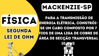 Mackenzie  SP Para a transmissão de energia elétrica constrói se um cabo composto por 7 fios de [upl. by Fabron815]