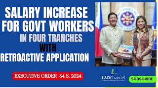 Salary Increase for Government Workers in Four Tranches with Retroactive Application EO 64 [upl. by Annais]