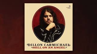 Dillon Carmichael  Hell on an Angel Audio [upl. by Aicaca]