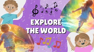 Inspiring SONG for Children and Kids  Explore The World  Mindfulness Songs for Children [upl. by Tamra]