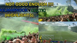 CELTIC JUST NOT GOOD ENOUGH KILMARNOCK V CELTIC HIGHLIGHTS [upl. by Leiahtan22]