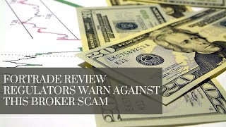 Fortrade Review  Regulators Warn Against This Broker Scam [upl. by Adala]