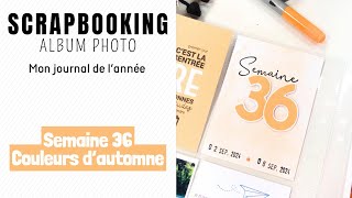 Semaine 36  Nouvelle collection Couleurs dautomne  Tuto Scrapbooking Mon Journal de lannée [upl. by Cusack]