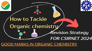 HOW TO TACKLE ORGANIC CHEMISTRY FOR CSIR NET 2024 CSIR NET 2024 FULL STRATEGY IMPORTANT CHAPTERS [upl. by Ille]