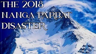 The 2018 Nanga Parbat Disaster [upl. by Rhpotsirhc593]