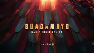 Danit  Guacamayo Mose Remix Film by PLAGA [upl. by Airpac]