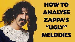 How To Analyse Zappas quotUglyquot Melodies [upl. by Nitneuq]