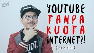 YOUTUBE TANPA KUOTA INTERNET PROVIDER  GEEKTALKS 019 Baca Caption sebelum Bertanya [upl. by Deehsar224]