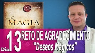 Reto de Agradecimiento  Día 13  La Magia de Rhonda Byrne  Deseos Mágicas [upl. by Dusa385]