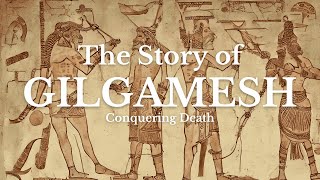 Conquering Death The Story of Gilgamesh The Immortal King [upl. by Ursi]