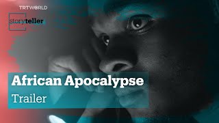 African Apocalypse  Storyteller  Trailer [upl. by Oedama]