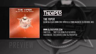 The Viper  Blow Da Club Down The Viper amp GTown Madness Oldschool Mix [upl. by Louie34]