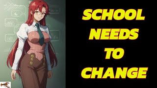 The School System Needs to Change [upl. by Wulfe550]