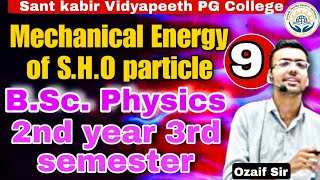 mechanical energy of sho partical  BSc Physics 2nd year 3rd semester [upl. by Oribelle767]