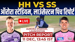 HUR vs SIX BBL Pitch Report aurora stadium Launceston pitch report Launceston Pitch Report BBL13 [upl. by Burr]