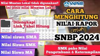 CARA MENGHITUNG NILAI RAPOR UNTUK SNBP 2024 SISWA SMA SMK DAN MA  LENGKAP ADA LINK HITUNGNYA [upl. by Esinahs754]