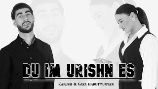 Karush amp Gaya Harutyunyan  DU IM URISHN ES Official Music Video 2024 [upl. by Bertelli]