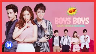 BOYS BOYS EPISODE 04 IMETAFSIRIWA KISWAHILI [upl. by Gove770]