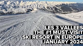 Les 3 Vallées  The 1 MUSTVISIT European Ski Resort  January 2024 [upl. by Naltiac]