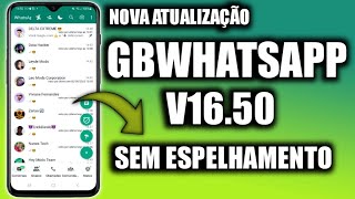 🟪 SAIU NOVA ATUALIZAÇÃO GBWHATSAPP V1650 SEM ESPELHAMENTO JULHO 2024 [upl. by Aserehc]