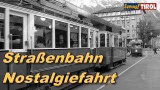 Innsbruck Straßenbahn Nostalgiefahrt [upl. by Acebber]