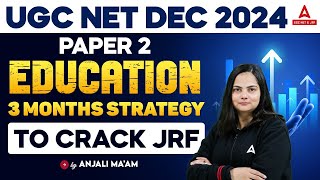 UGC NET Dec 2024  paper 2 Education  3 months strategy to crack JRF  By Anjali Maam [upl. by Aldarcie511]