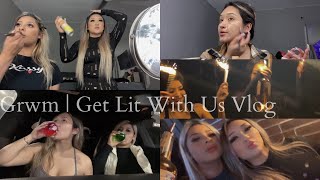 GET LIT WITH US GRWM  GOING OUT VLOG [upl. by Jolyn272]