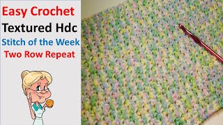 SUPER EASY CROCHET STITCH  Textured Hdc  Stitch of the Week  Two Row Repeat [upl. by Chemosh101]