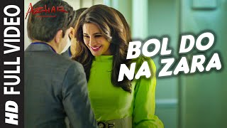 BOL DO NA ZARA Full Video Song  AZHAR  Emraan Hashmi Nargis Fakhri  Armaan Malik Amaal Mallik [upl. by Bittencourt]