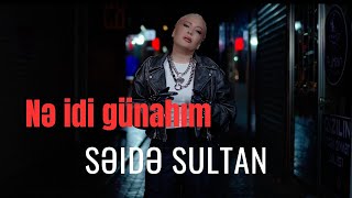 Səidə Sultan  Nə idi günahım Rəsmi musiqi videosu [upl. by Kapoor]