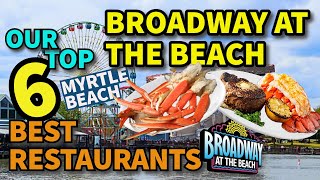 OUR TOP 6 BEST Restaurants to eat at BROADWAY AT THE BEACH in MYRTLE BEACH SC Best places to eat [upl. by Aitercul781]