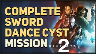 Complete Sword Dance Cyst Destiny 2 [upl. by Harbed]