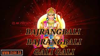 Bajrangbali Bajrangbali Gali Gali Me Naam hai Dj Mix Song presented by Bajrang Dal amp Dj Ak [upl. by Aehsat]