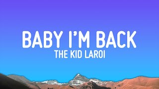 The Kid Laroi  Baby I’m Back Lyrics [upl. by Rutherford]