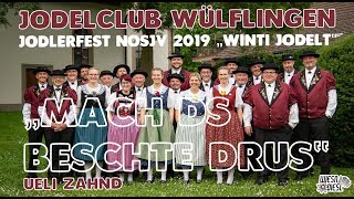 Jodelclub Wülflingen quotMach ds Beschte drusquot Jodlerfest NOSJV 2019 [upl. by Doehne]