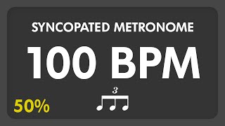 100 BPM  Syncopated Metronome  8th Triplets 50 [upl. by Celin]